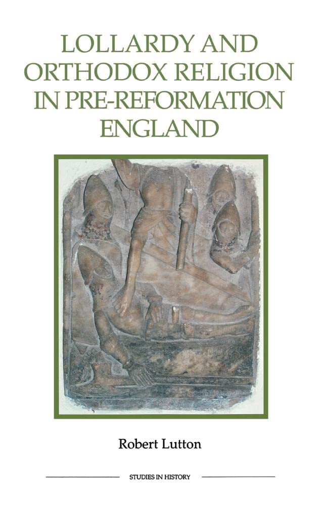 Lollardy and Orthodox Religion in Pre-Reformation England Philosophy