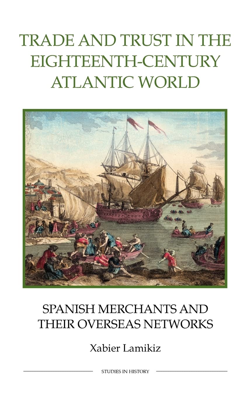 Trade and Trust in the Eighteenth-Century Atlantic World Business, Finance & Career