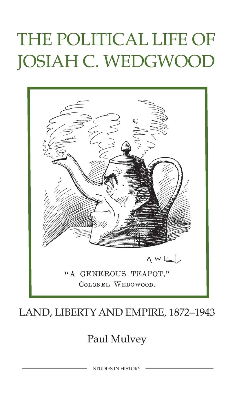 Political Life of Josiah C. Wedgwood Social Sciences