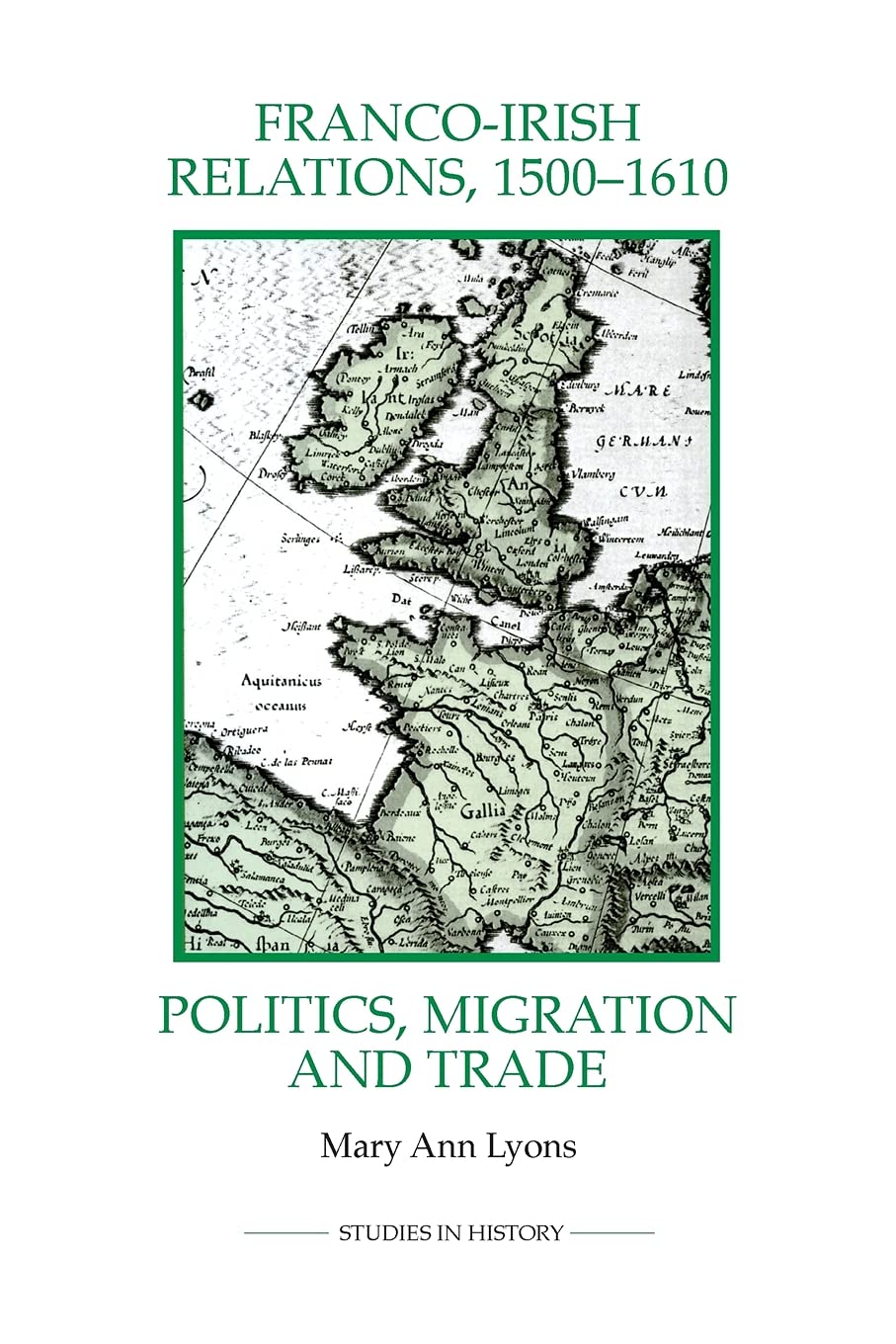 Franco-Irish Relations, 1500-1610 Social Sciences