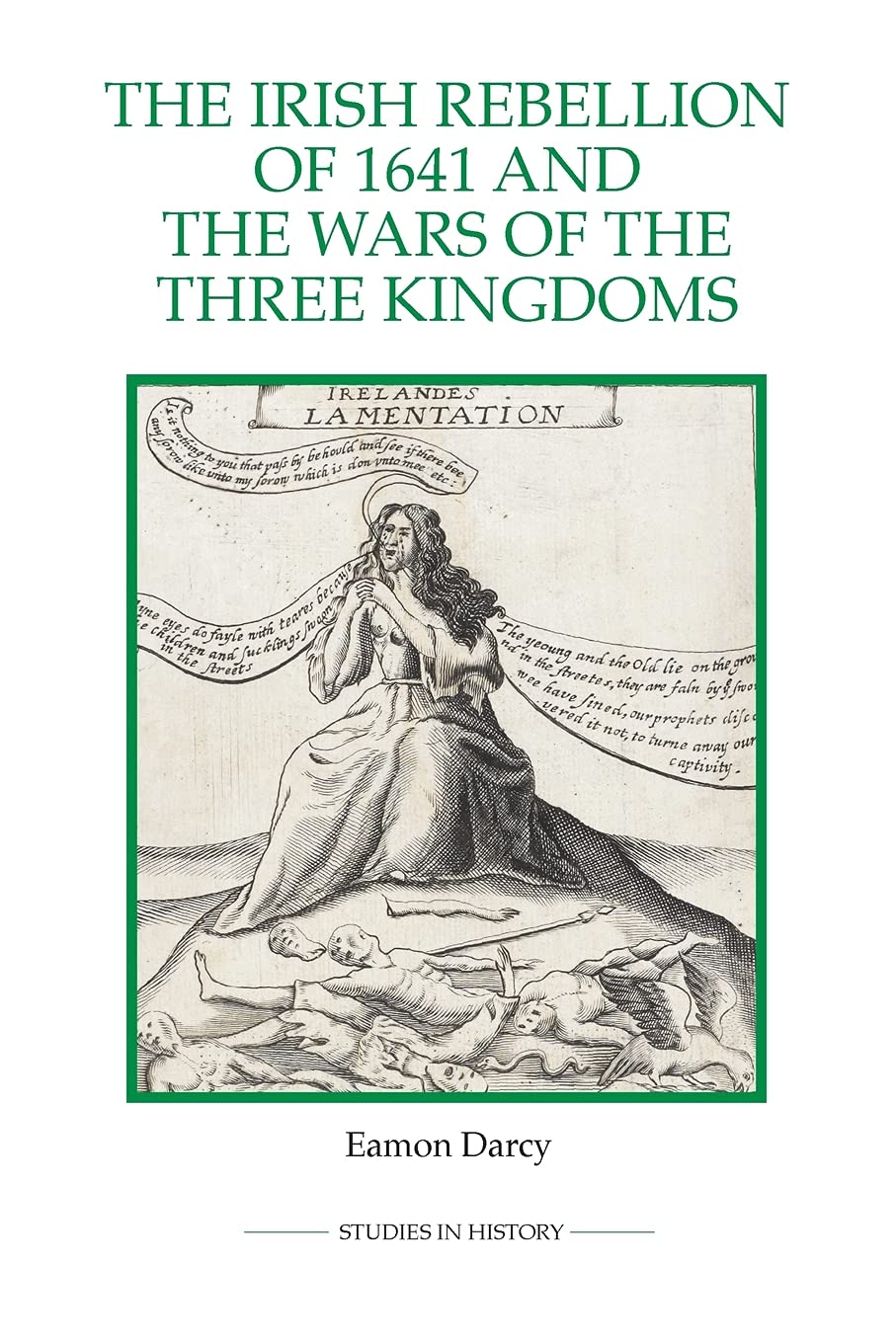 Irish Rebellion of 1641 and the Wars of the Three Kingdoms Politics & History