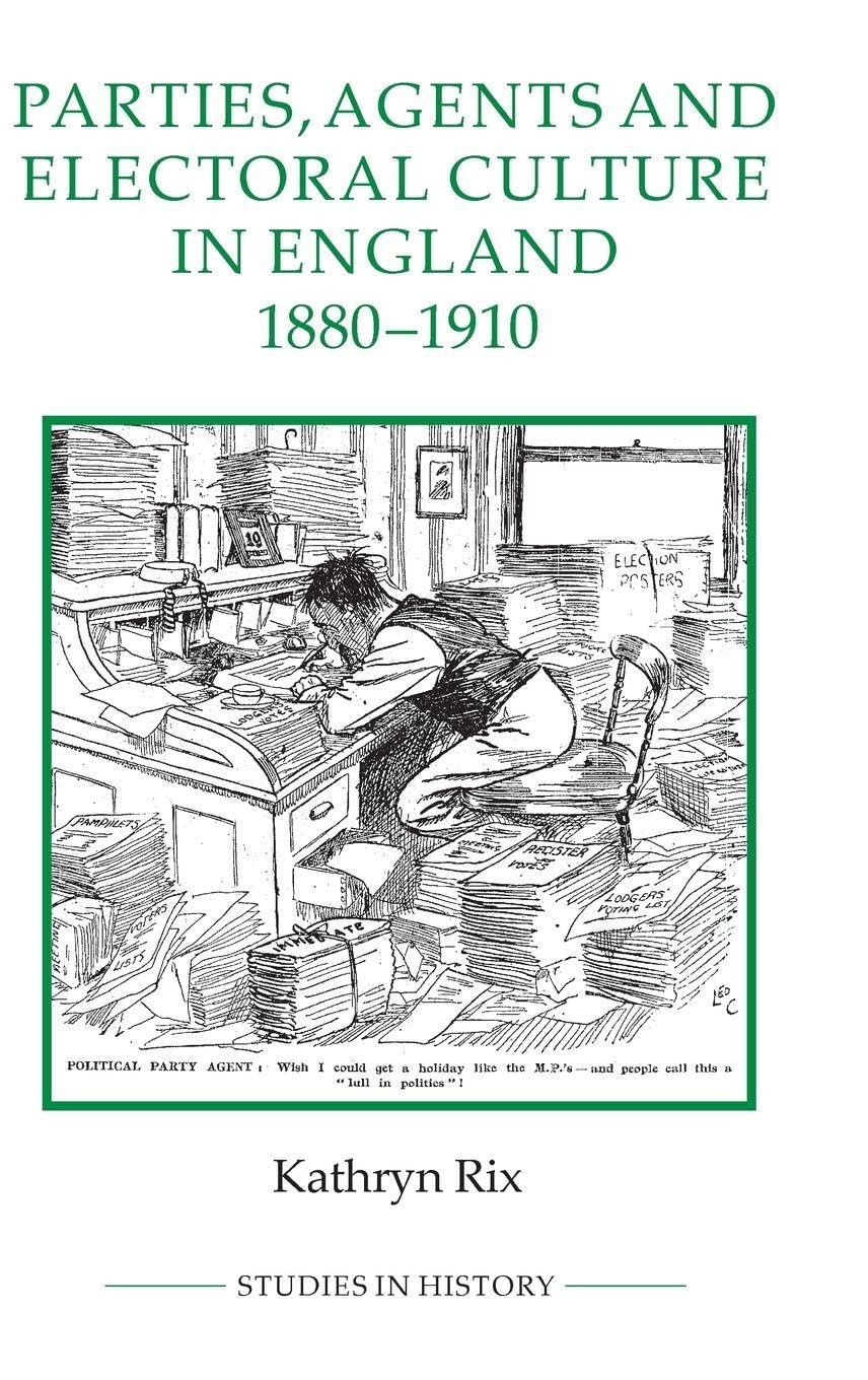 Parties, Agents and Electoral Culture in England, 1880-1910 Social Sciences