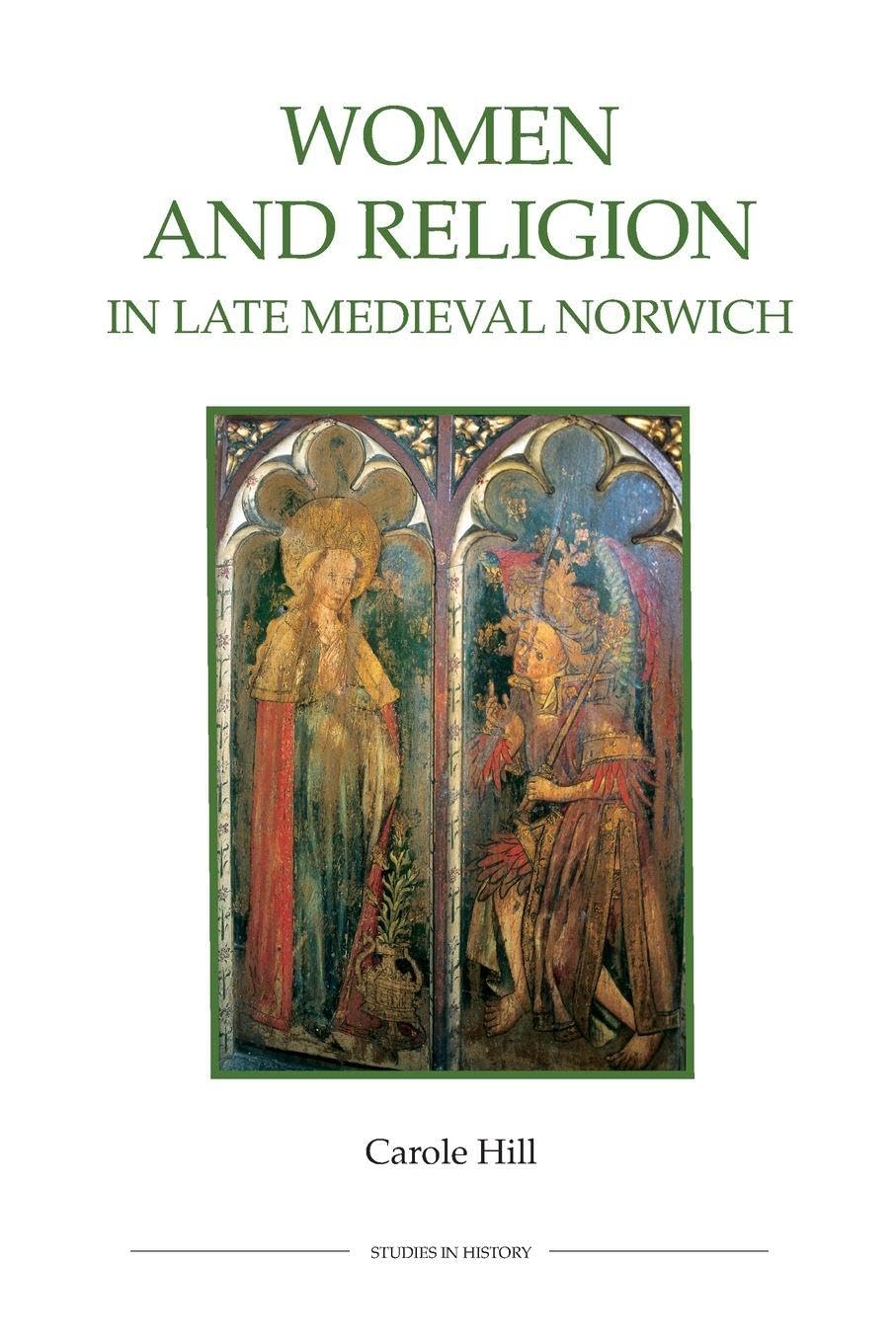 Women and Religion in Late Medieval Norwich Politics & History