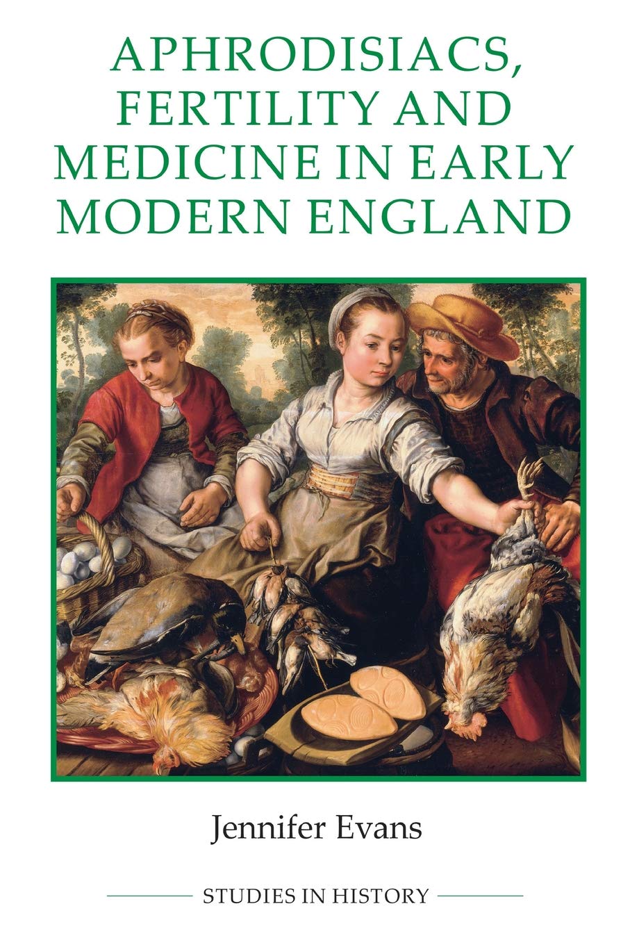 Aphrodisiacs, Fertility and Medicine in Early Modern England Medicine