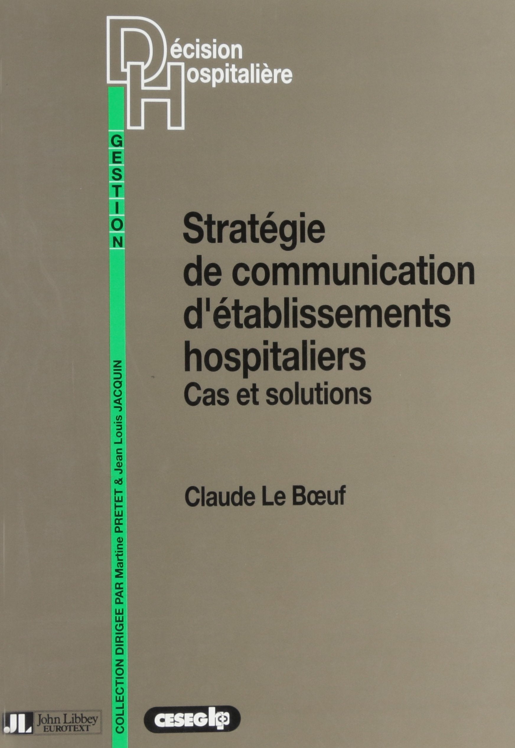 Stratégie de communication d'établissements hospitaliers: Cas et solutions book