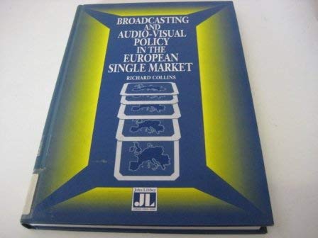 Broadcasting and Audio-visual Policy in the European Single Market (European media research) book