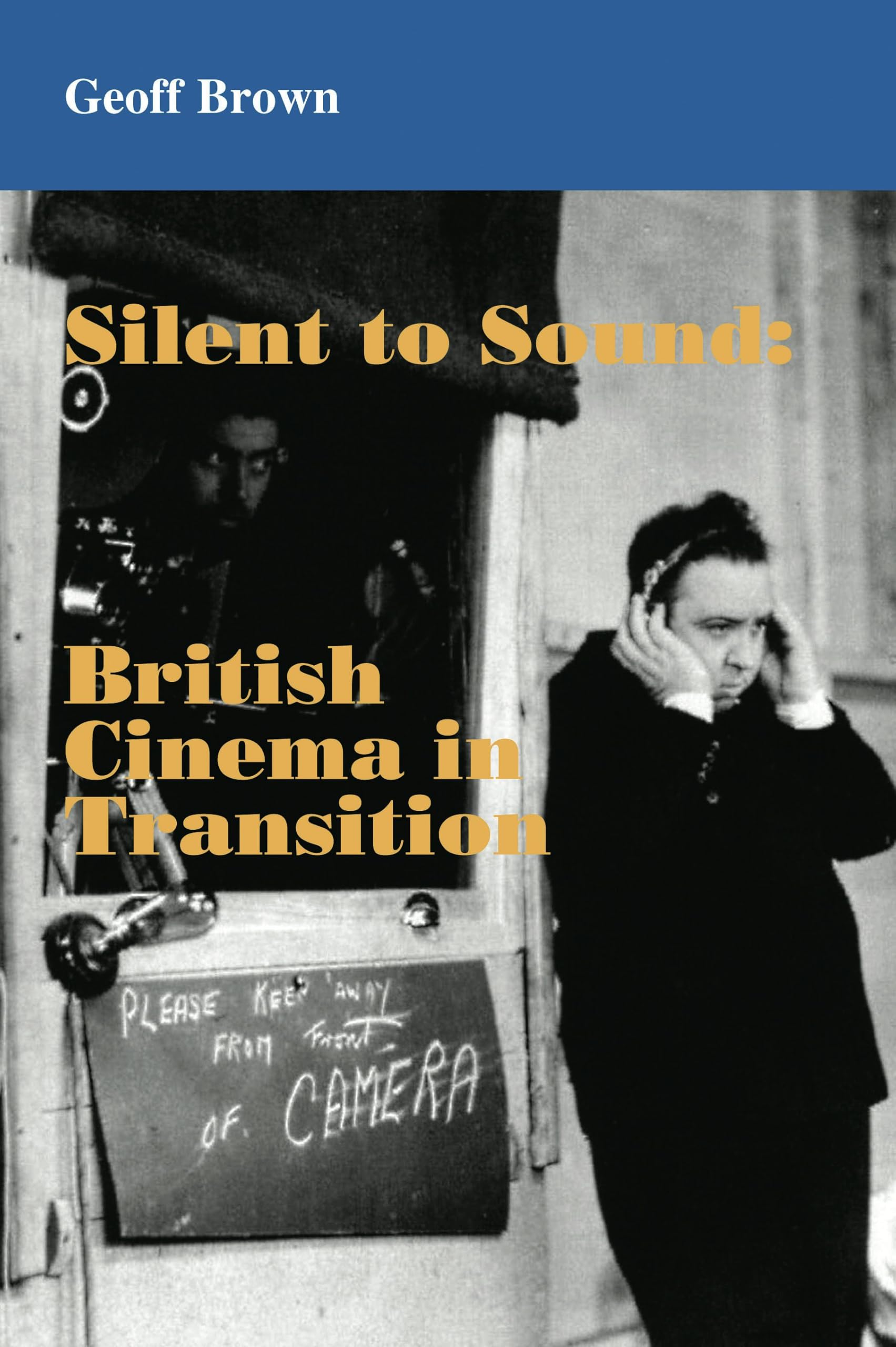 Silent to Sound: British Cinema in Transition Film, Art & Culture