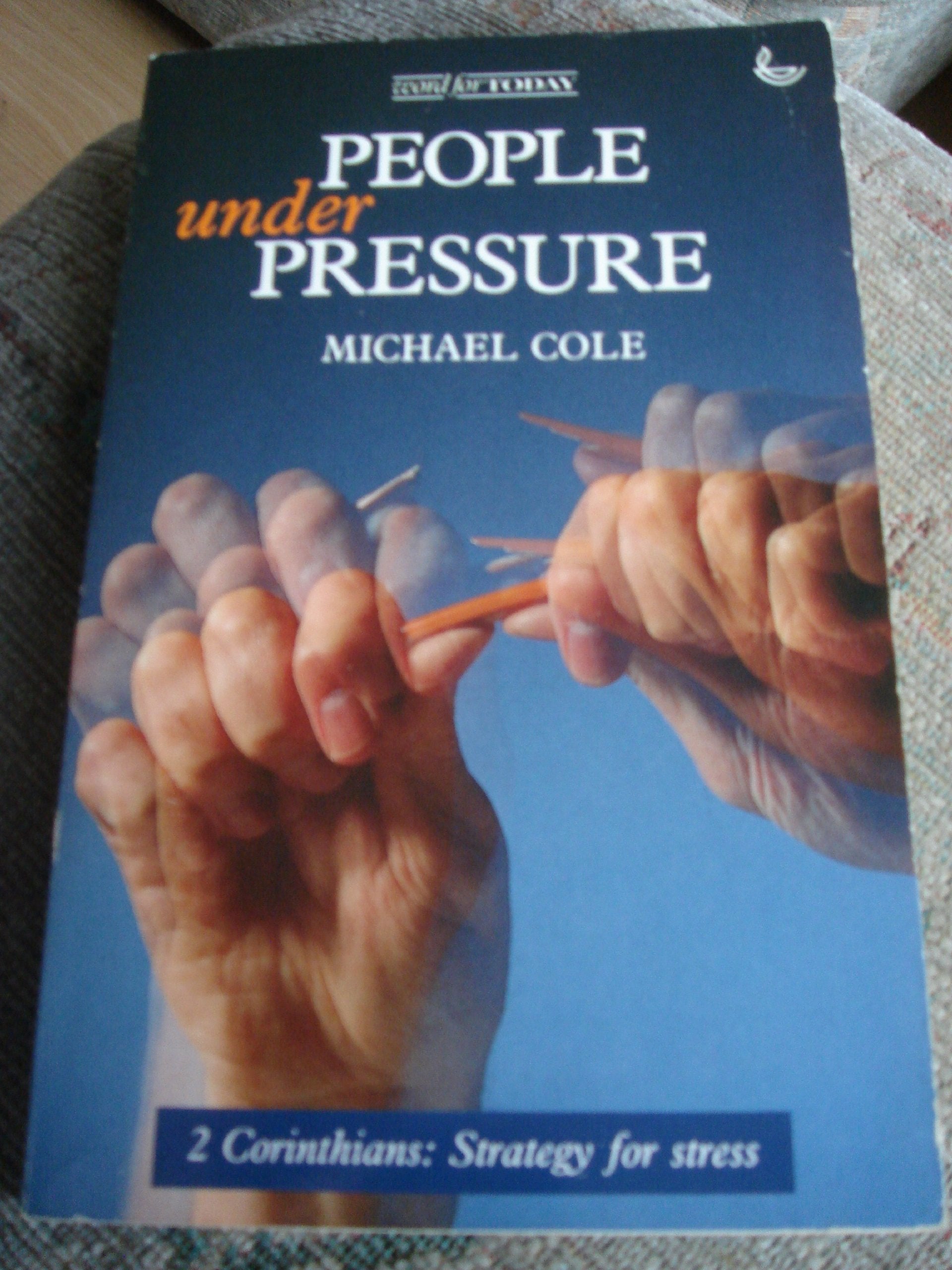 People Under Pressure: 2 Corinthians - Strategy for Stress (Word for Today S.) book