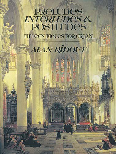 Preludes, Interludes & Postludes: Fifteen Pieces for Organ Sheet Music