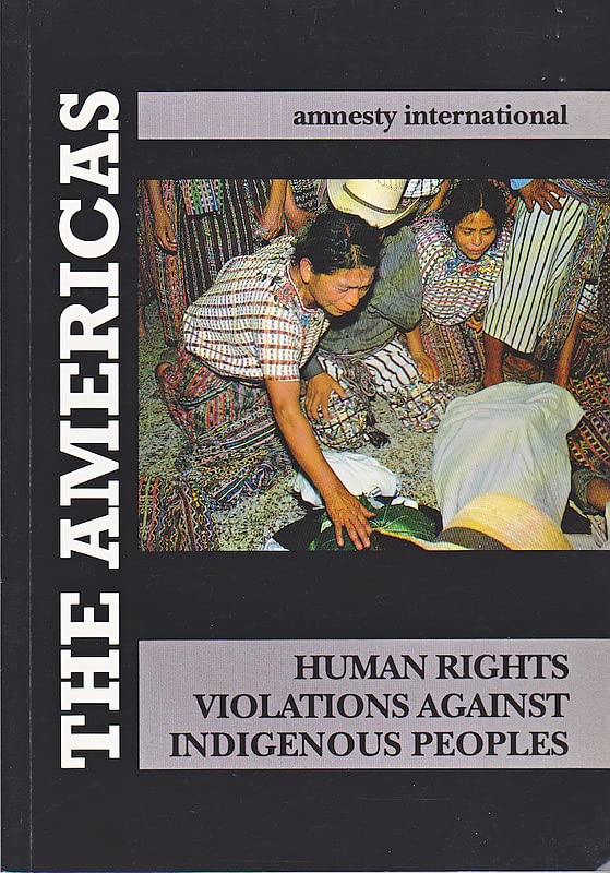 The Americas: Human Rights Violations Against Indigenous Peoples Social Sciences