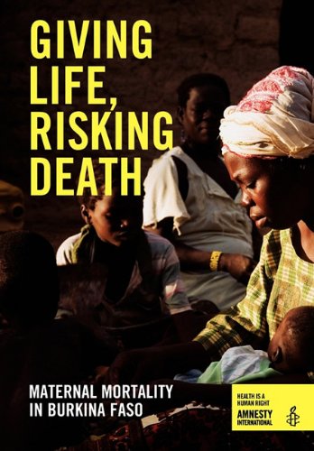 Giving Life, Risking Death - Maternal Mortality in Burkina Faso Medicine