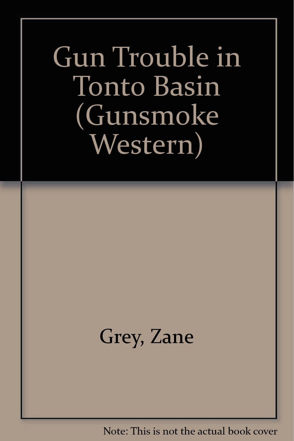 Zane Grey's Arizona Ames: Gun Trouble in Tonto Basin (Gunsmoke Western S.) Action & Adventure