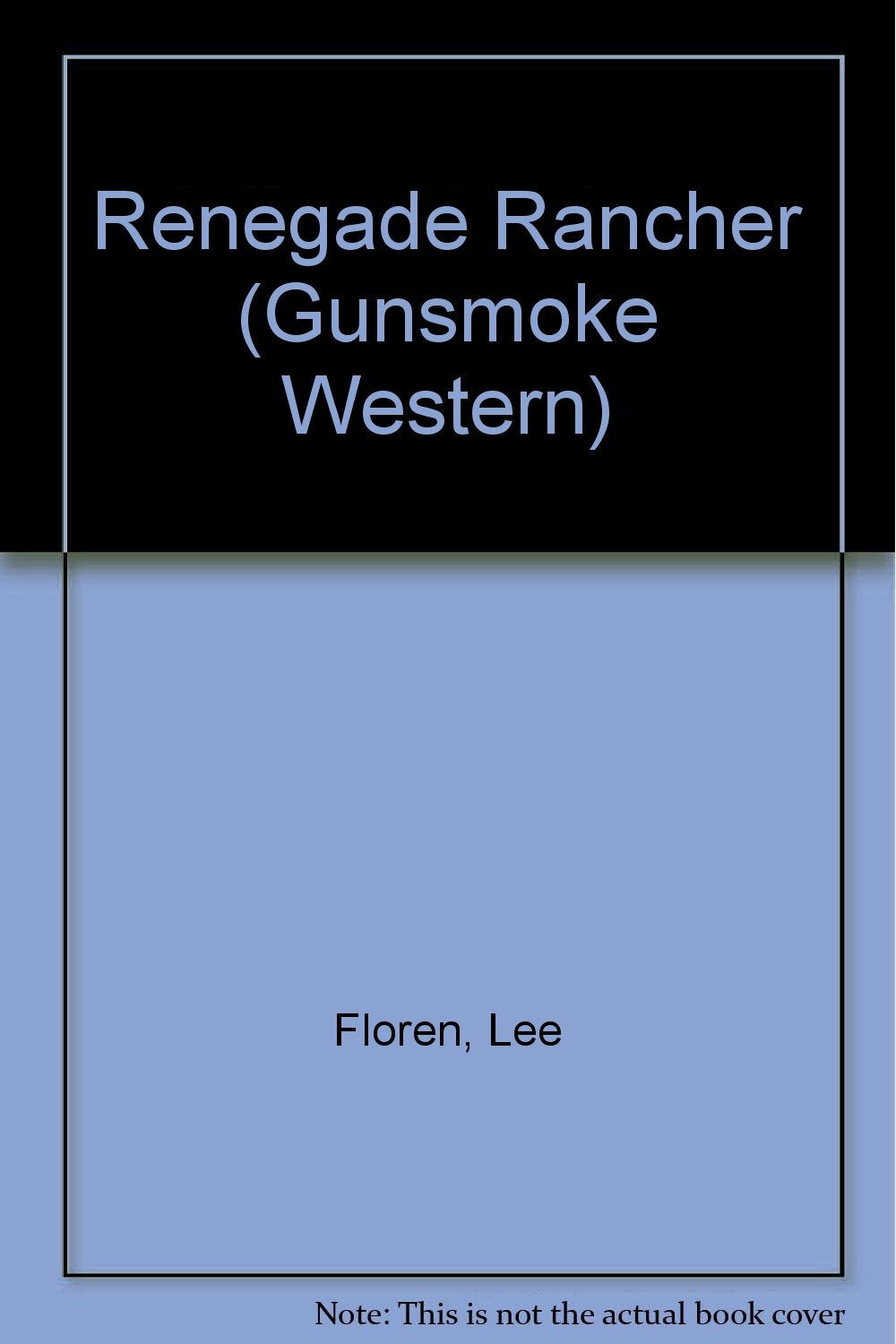 Renegade Rancher (Gunsmoke Western S.) Books