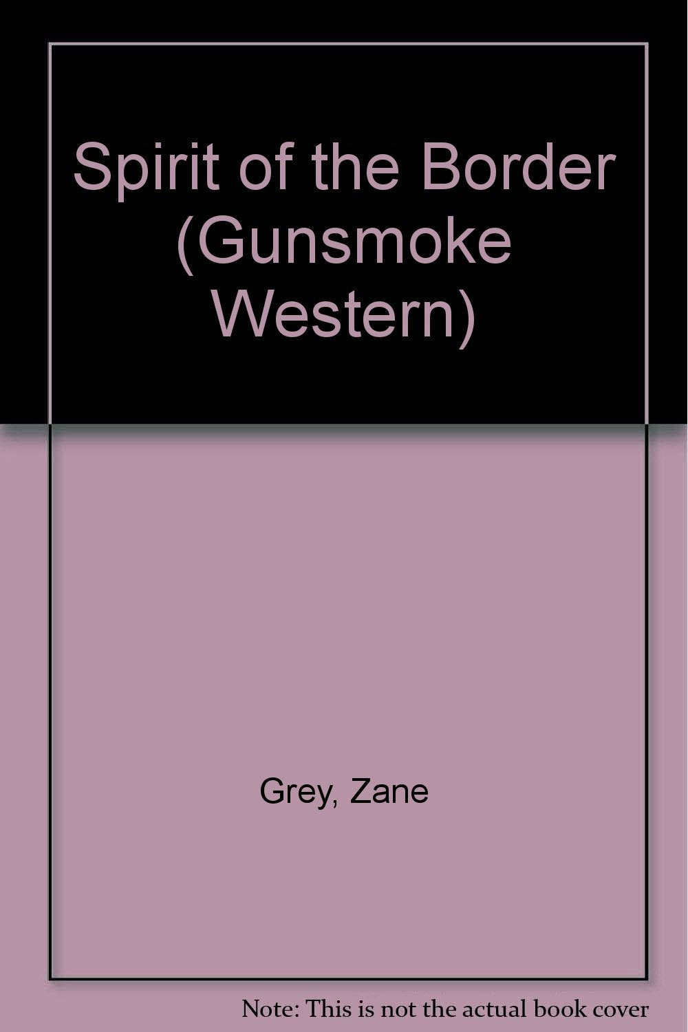 Spirit of the Border (Gunsmoke Western S.) Action & Adventure