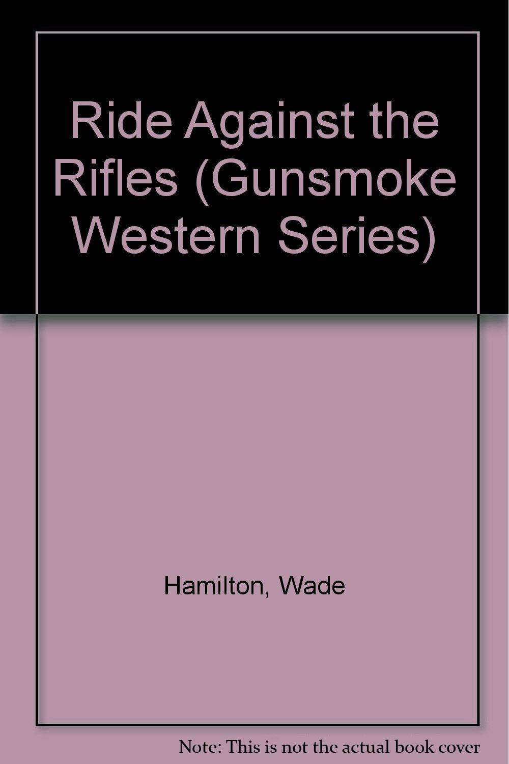 Ride Against the Rifles (Gunsmoke Western Series) Contemporary literature