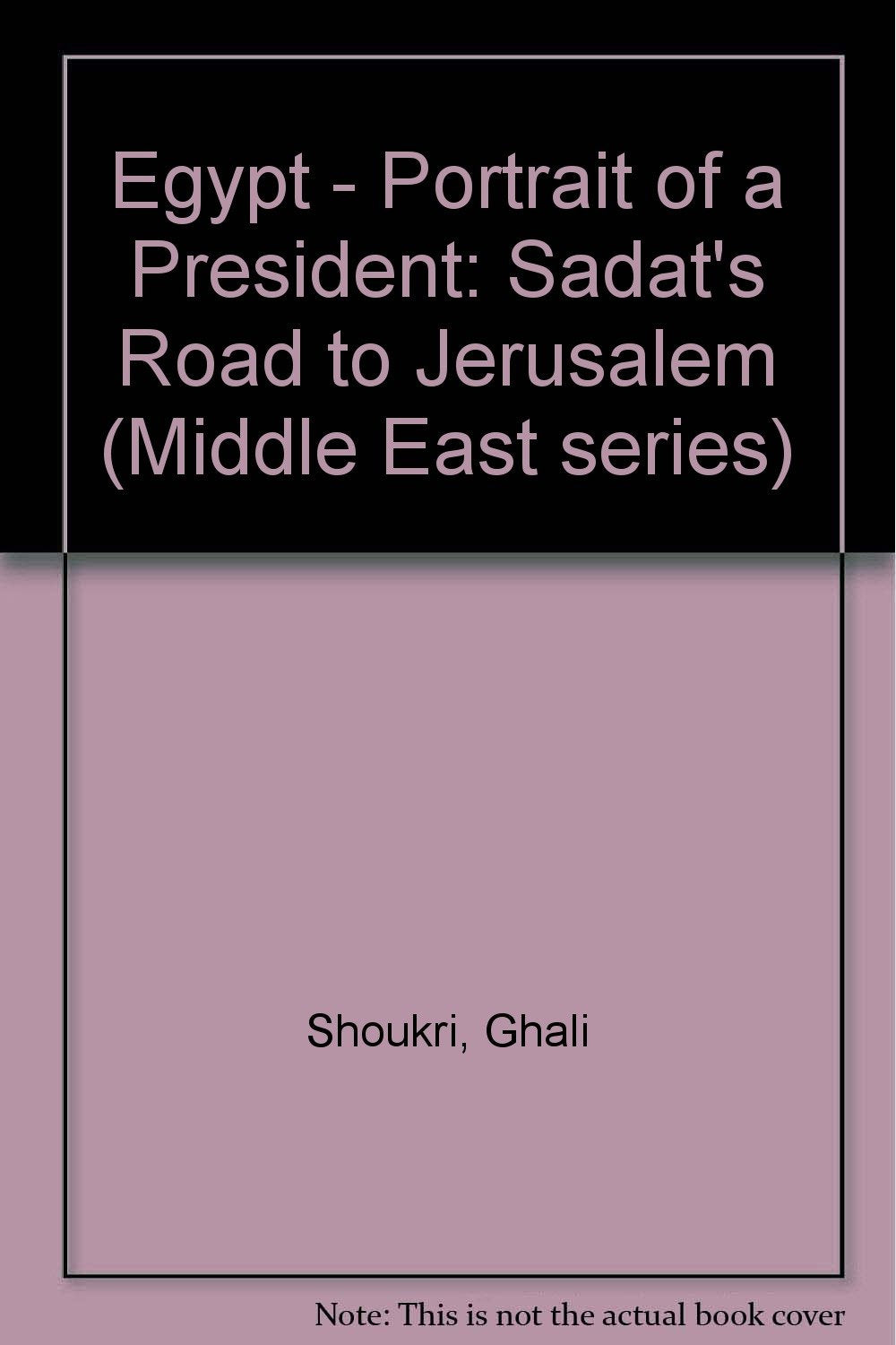 Egypt: Portrait of a President Politics & History