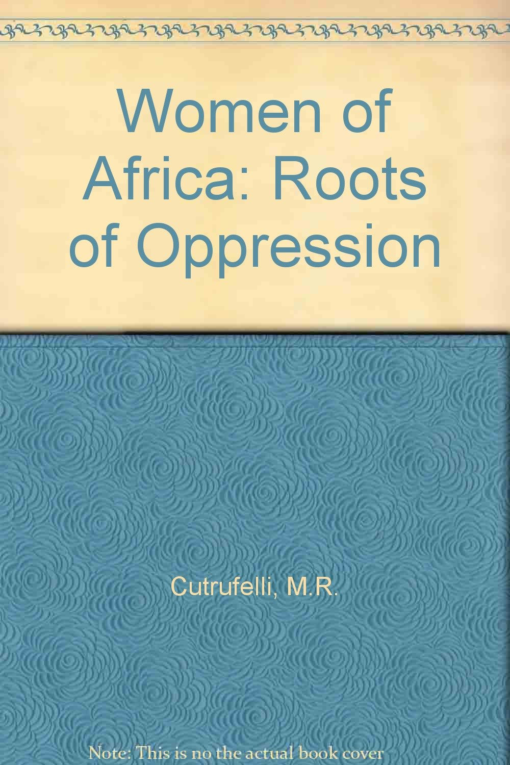 Women of Africa: Roots of Oppression book