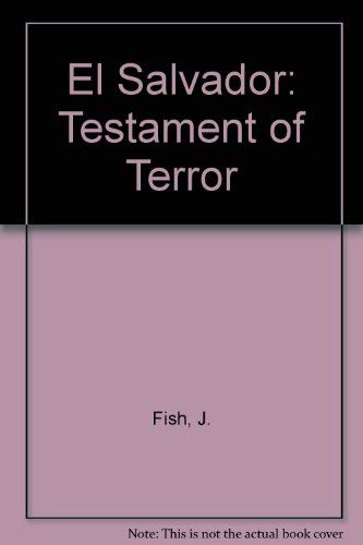 El Salvador: Testament of Terror Politics & History