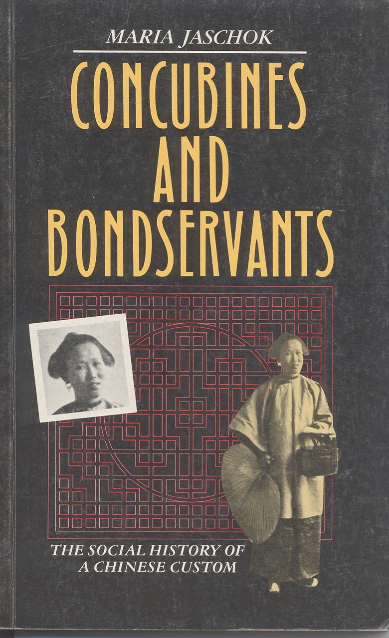 Concubines and Bondservants: A Social History: The Social History of A Chinese Custom Books