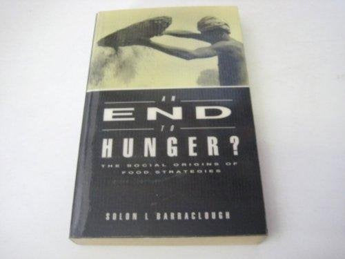 An End to Hunger?: The Social Origins of Food Strategies book