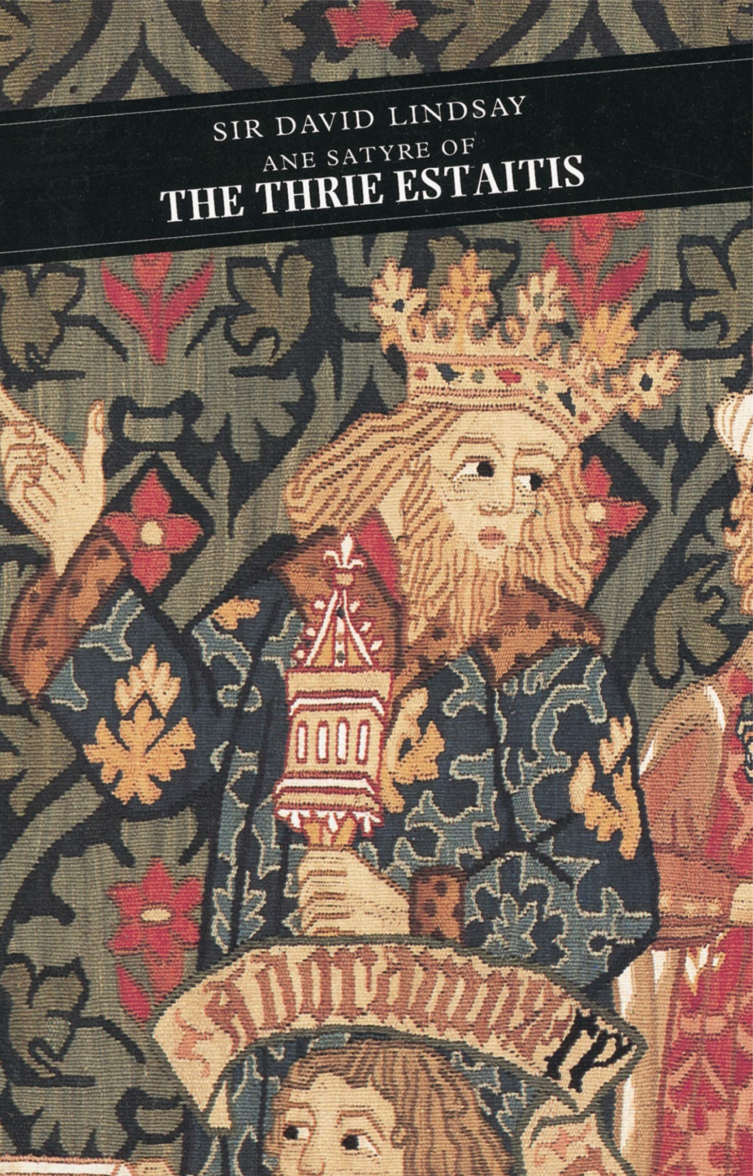Ane Satyre of the Thrie Estaits (Canongate Classic, Band 18) Drama