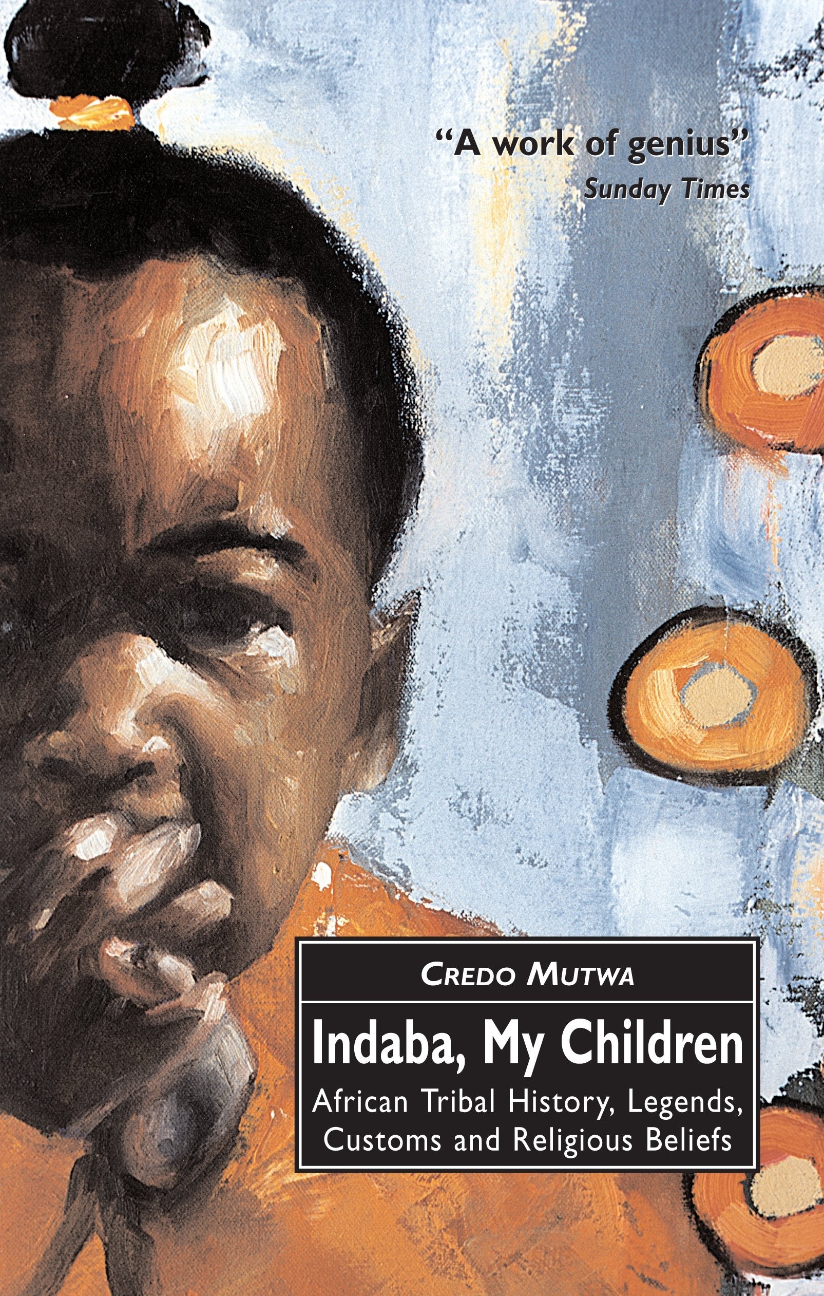 Indaba, My Children: African Tribal History, Legends, Customs And Religious Beliefs Books