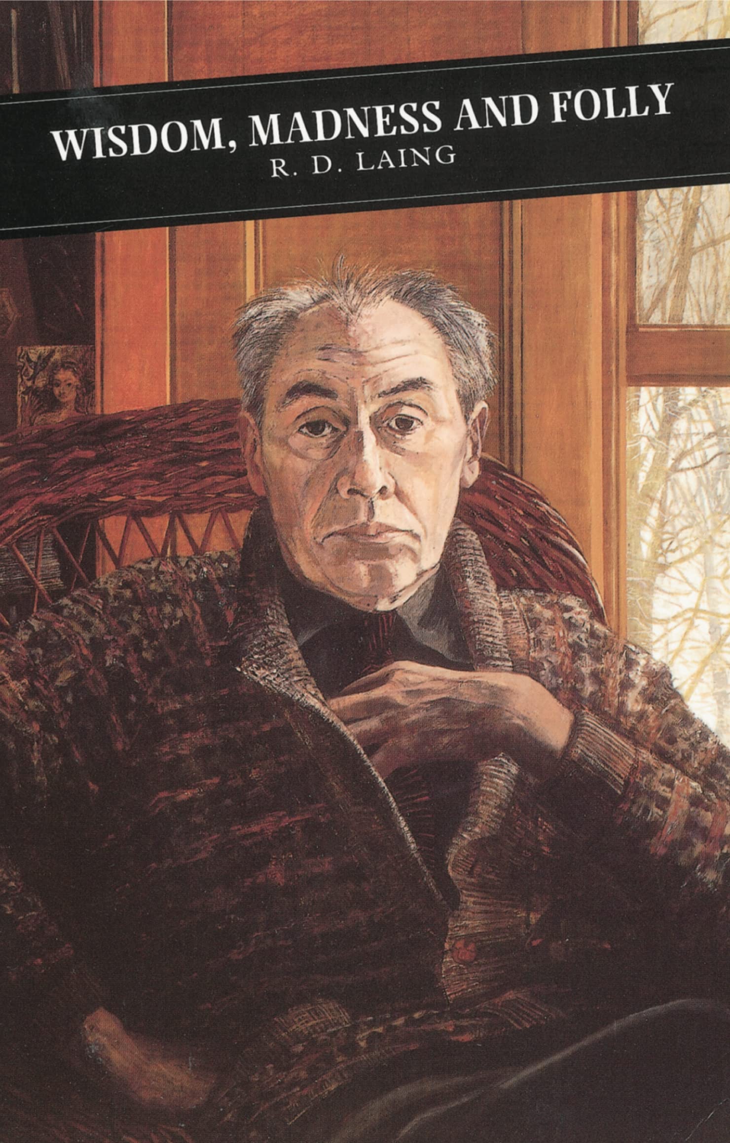 Wisdom, Madness and Folly: The Making of a Psychiatrist (Canongate Scottish Classics) Medicine