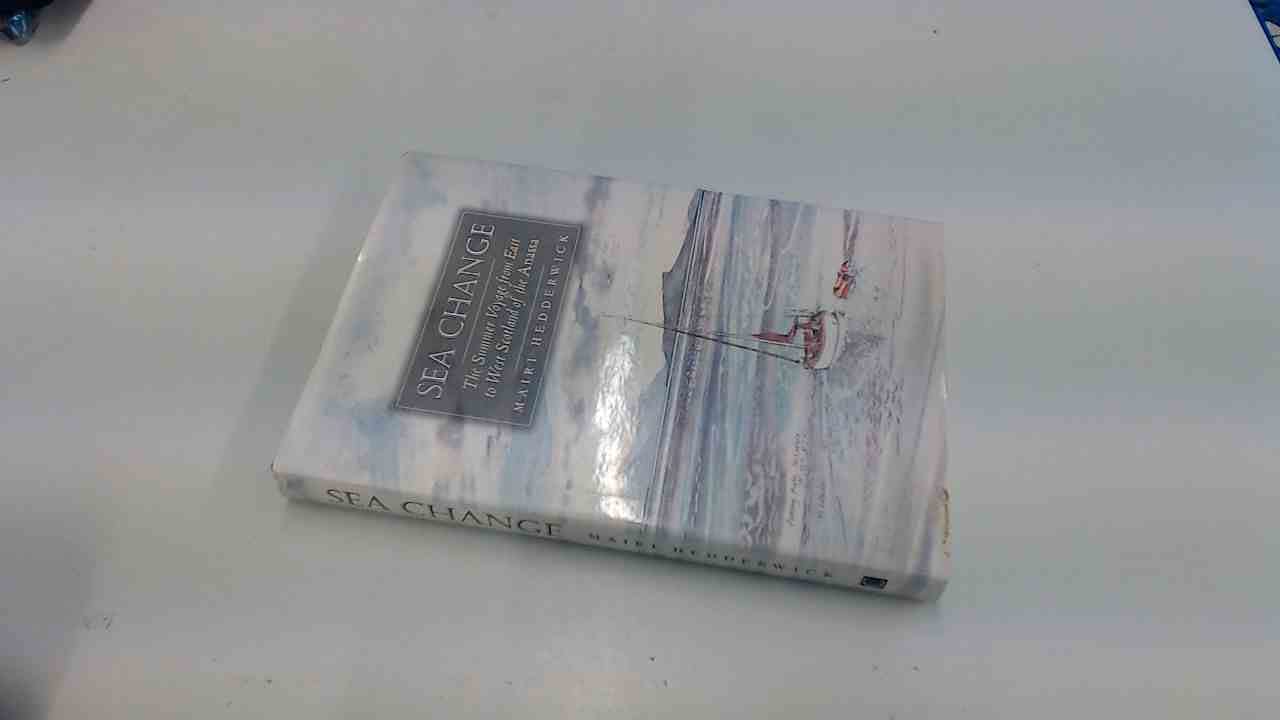 Seachange: The Summer Voyage Form East to West Scotland of the Anassa: A Summer Voyage from East to West Scotland in the Sailing Vessel "Anassa" Travel Books