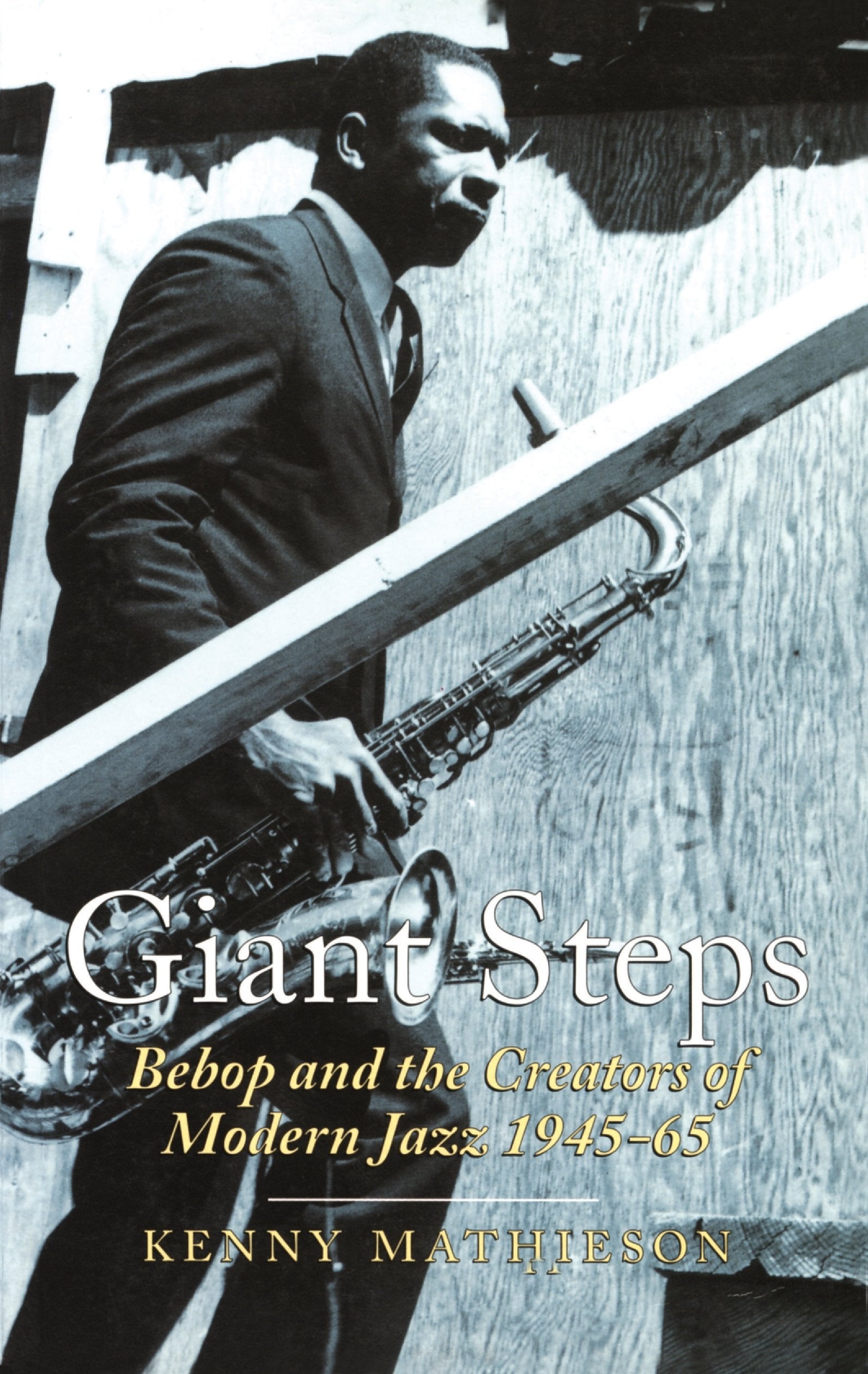 Giant Steps: Bebop and the Creators of Modern Jazz, 1945-65 Social Sciences