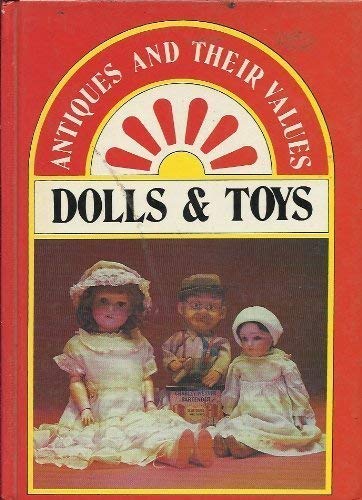 Dolls and Toys (Antiques & Their Values S.) Books