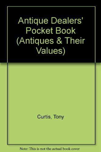 Antique Dealers' Pocket Book (Antiques & Their Values S.) Hobbies & Crafts