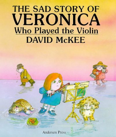 The Sad Story of Veronica Who Played the Violin: Being an Explanation of Why the Streets Are Not Full of Happy Dancing People Books