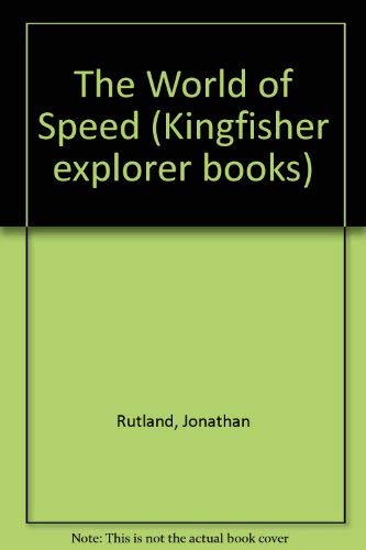 The World of Speed (Kingfisher explorer books) Non-fiction