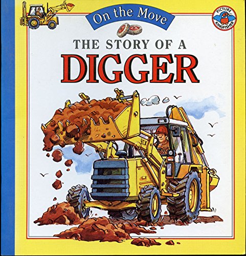 The Story of a Digger (On the Move S.) Non-fiction