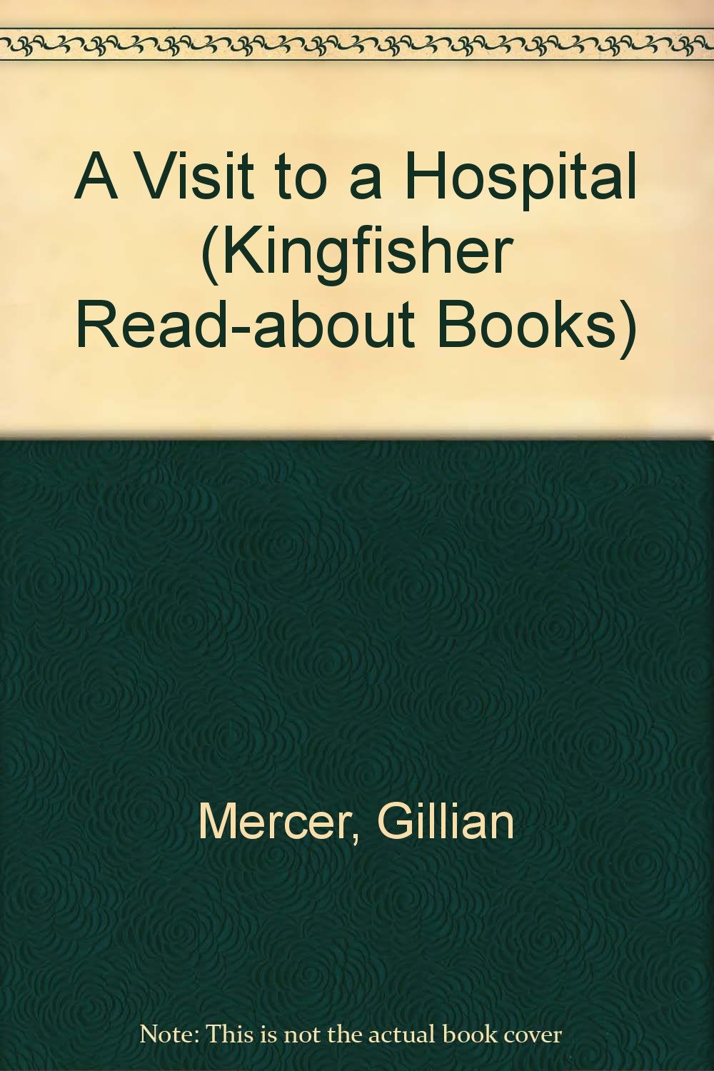 A Visit to a Hospital (Kingfisher Read-about Books) Medicine