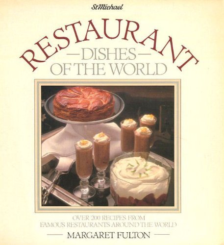 St Michael RESTAURANT Dishes of The World - Over 200 Recipes From Famous Restaurants Around The World book