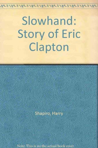 Slowhand: The Story of Eric Clapton Art & Literature