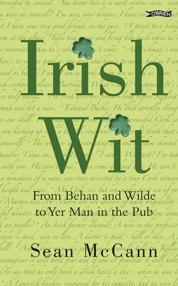 Irish Wit: Religion, the Law, Literature, Love, Drink, Wisdom and Proverbs Social Sciences