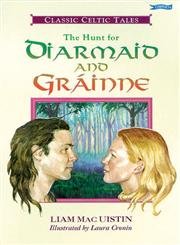 The Hunt for Diarmaid and Grainne: Classic Celtic Tales Fairy Tales & Legends