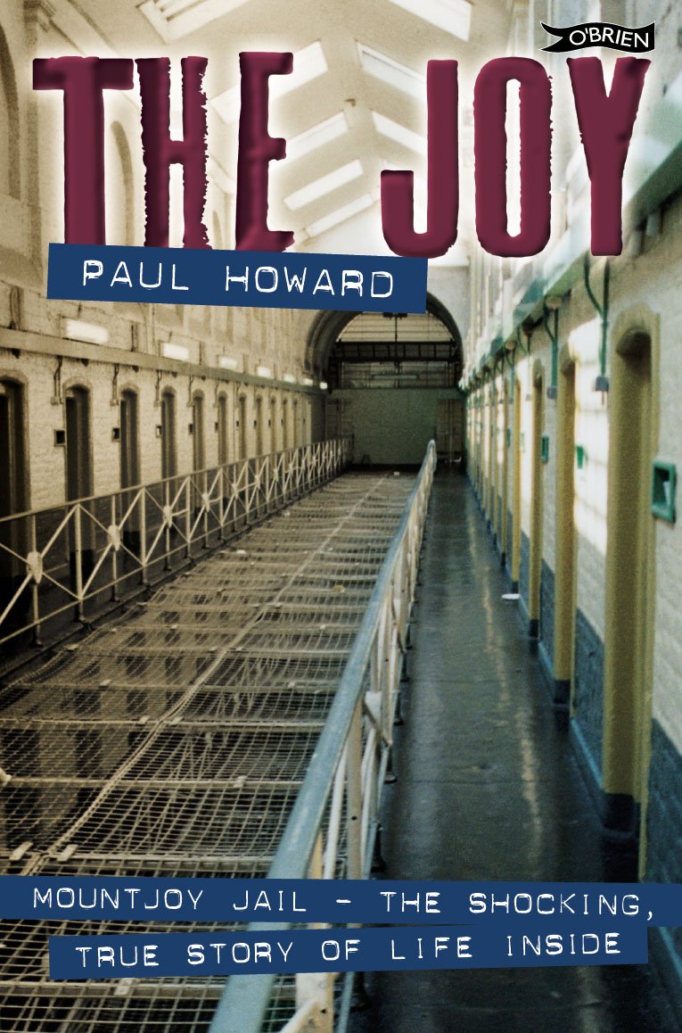 The Joy: Mountjoy Jail. The shocking, true story of life inside Law