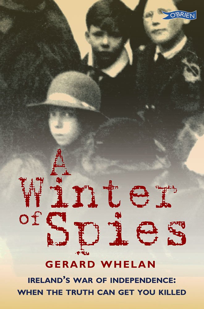 A Winter of Spies: Ireland's War of Independence: When the Truth Can Get You Killed Contemporary literature