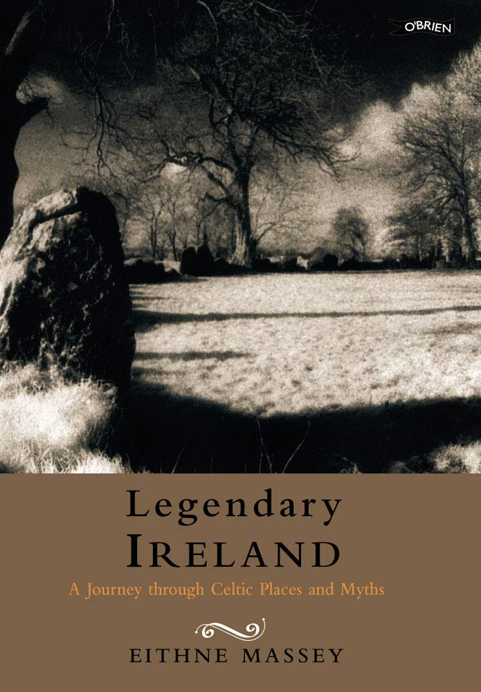 Legendary Ireland: A Journey through Celtic Places and Myths Books