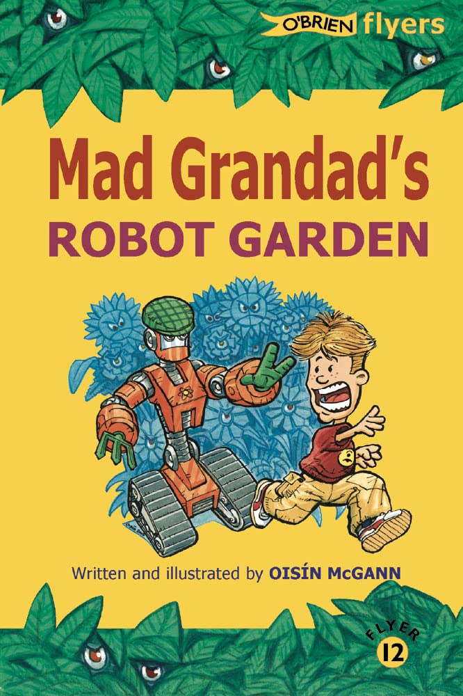 Mad Grandad's Robot Garden (Flyers, Band 12) Novels & Short Stories