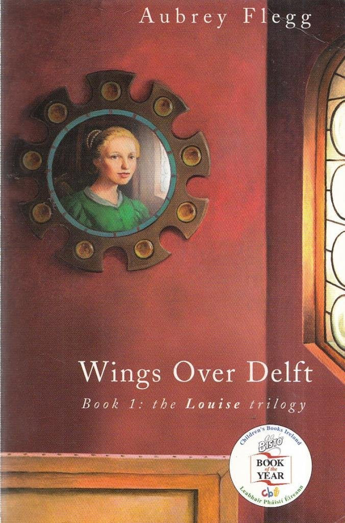 Wings Over Delft (The Louise Trilogy, 1, Band 1) Fiction