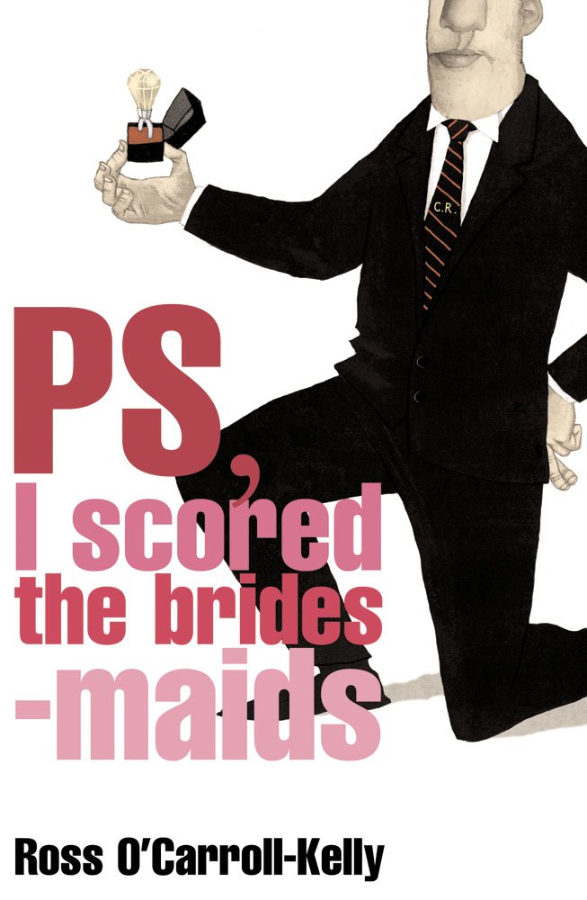 PS, I Scored the Bridesmaids (Ross O'carroll-kelly, Band 4) Contemporary literature