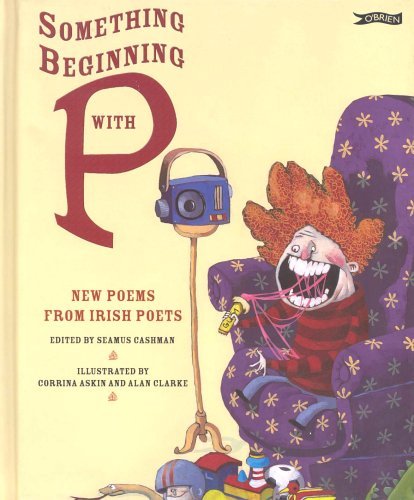 Something Beginning with P: New Poems from Irish Poets Novels & Short Stories