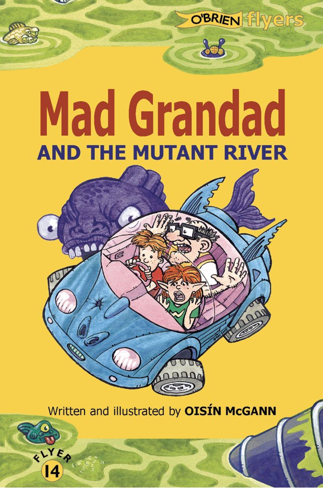 Mad Grandad and the Mutant River (Flyers, Band 14) Non-fiction