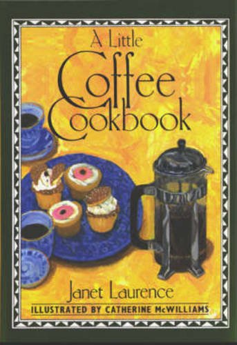 A Little Coffee Cookbook (International little cookbooks) Leisure, Home & Garden