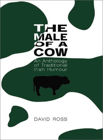 The Male of a Cow: An Anthology of Traditional Irish Humor Books