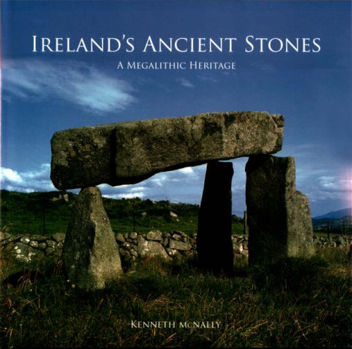 Ireland's Ancient Stones: Megalithic Ireland Explored Social Sciences